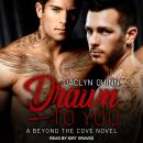 Drawn to You Audiobook