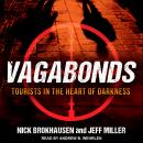 Vagabonds: Tourists in the Heart of Darkness Audiobook