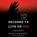 Seconds to Live or Die: Life-Saving Lessons from a Former CIA Officer Audiobook