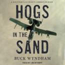 Hogs in the Sand: A Gulf War A-10 Pilot's Combat Journal Audiobook