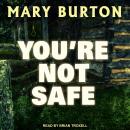 You're Not Safe Audiobook