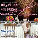 Oh Say Can You Fudge Audiobook