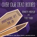 Over Our Dead Bodies: Undertakers Lift the Lid Audiobook