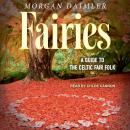 Fairies: A Guide to the Celtic Fair Folk Audiobook
