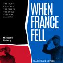 When France Fell: The Vichy Crisis and the Fate of the Anglo-American Alliance Audiobook