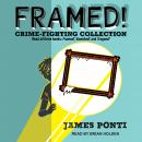 Framed! Crime-Fighting Collection: Read all three books: Framed!, Vanished!, and Trapped! Audiobook