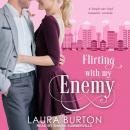 Flirting With My Enemy Audiobook