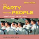 The Party and the People: Chinese Politics in the 21st Century Audiobook