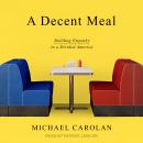 A Decent Meal: Building Empathy in a Divided America Audiobook