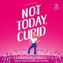 Not Today, Cupid Audiobook