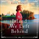The Island We Left Behind Audiobook