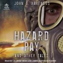 Hazard Pay and Other Tales: An Urban Fantasy Short Story Collection Audiobook