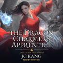 The Dragon Charmer's Apprentice: A Legends of Tivara Myth Audiobook