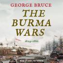 The Burma Wars: 1824-1886 Audiobook