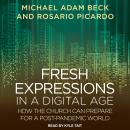 Fresh Expressions in a Digital Age: How the Church Can Prepare for a Post Pandemic World Audiobook