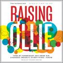 Raising Ollie: How My Nonbinary Art-Nerd Kid Changed (Nearly) Everything I Know Audiobook