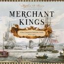 Merchant Kings: When Companies Ruled the World, 1600-1900 Audiobook