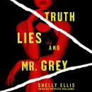 Truth, Lies, and Mr. Grey Audiobook