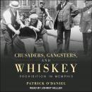 Crusaders, Gangsters, and Whiskey: Prohibition in Memphis Audiobook