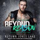 Beyond Reason: Teller’s Story: Part Two Audiobook