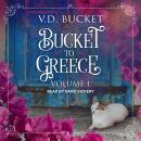 Bucket to Greece: Volume 1 Audiobook
