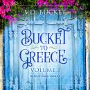 Bucket to Greece: Volume 3 Audiobook