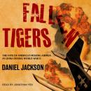 Fallen Tigers: The Fate of America's Missing Airmen in China during World War II Audiobook