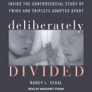 Deliberately Divided: Inside the Controversial Study of Twins and Triplets Adopted Apart Audiobook