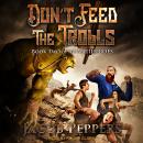 Don't Feed the Trolls Audiobook