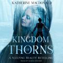 Kingdom of Thorns: A Sleeping Beauty Retelling Audiobook