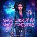 Magic Corrupts, Magic Conquers Audiobook