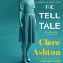 The Tell Tale: A small town, enduring love, a web of secrets Audiobook