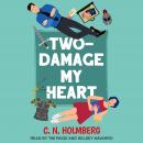 Two-Damage My Heart Audiobook