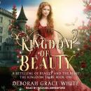 Kingdom of Beauty: A Retelling of Beauty and the Beast Audiobook