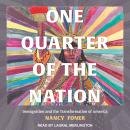 One Quarter of the Nation: Immigration and the Transformation of America Audiobook