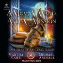 A Mom, A Wand, And A Mission: An Oriceran Urban Cozy Audiobook