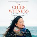The Chief Witness: Escape from China's Modern-Day Concentration Camps Audiobook
