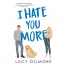 I Hate You More Audiobook