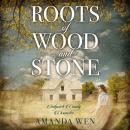 Roots of Wood and Stone Audiobook