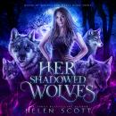 Her Shadowed Wolves Audiobook