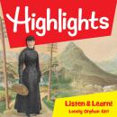 Highlights Listen & Learn: Lonely Orphan Girl: The Story Of Nellie Bly: An Immersive Audio Study for Audiobook