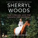 The Cowgirl and the Unexpected Wedding Audiobook