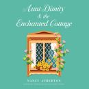 Aunt Dimity and the Enchanted Cottage Audiobook