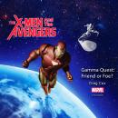 The X-Men and  Avengers: Gamma Quest: Friend or Foe? Audiobook