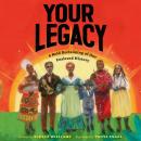 Your Legacy: A Bold Reclaiming of Our Enslaved History Audiobook
