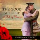 The Good Soldier: A Tale of Passion Audiobook