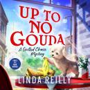 Up to No Gouda Audiobook