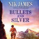 Bullets and Silver Audiobook