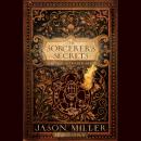 The Sorcerer's Secrets: Strategies in Practical Magick Audiobook