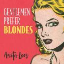 Gentlemen Prefer Blondes: The Illuminating Diary of a Professional Lady Audiobook